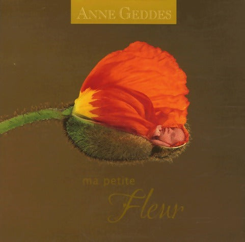 Ma petite Fleur - Anne Geddes -  Hors Collection GF - Livre