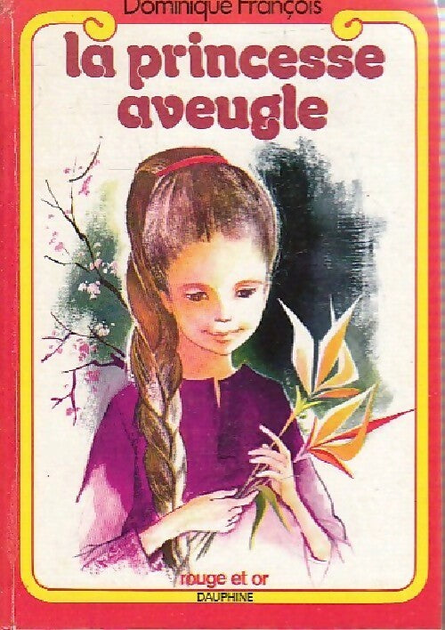 Livrenpoche : La princesse aveugle - Dominique François - Livre
