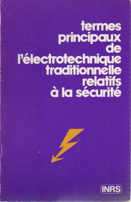 Termes principaux de l'électrotechnique traditionnelle relatifs à la sécurité - Collectif -  INRS GF - Livre