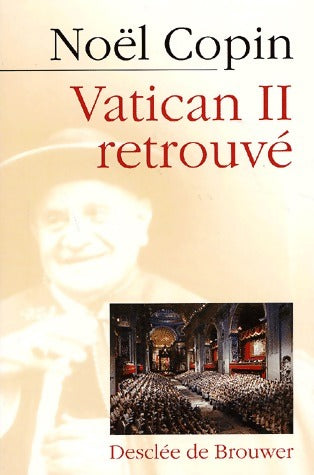 Livrenpoche : Vatican II retrouvé - Noël Copin - Livre