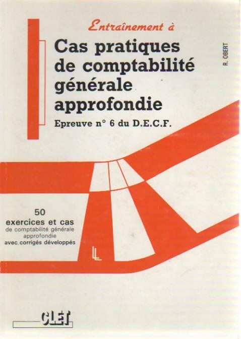 Livrenpoche : Cas pratiques de comptabilité générale approfondie - Robert Obert - Livre