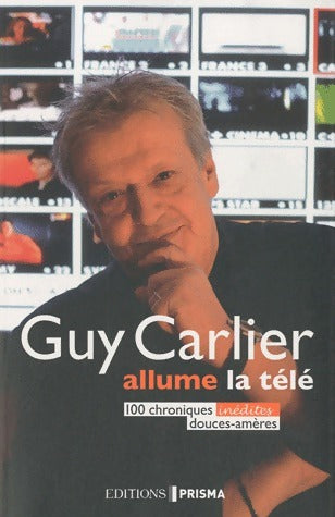 Les chroniques de Guy Carlier - Guy Carlier -  Prisma GF - Livre