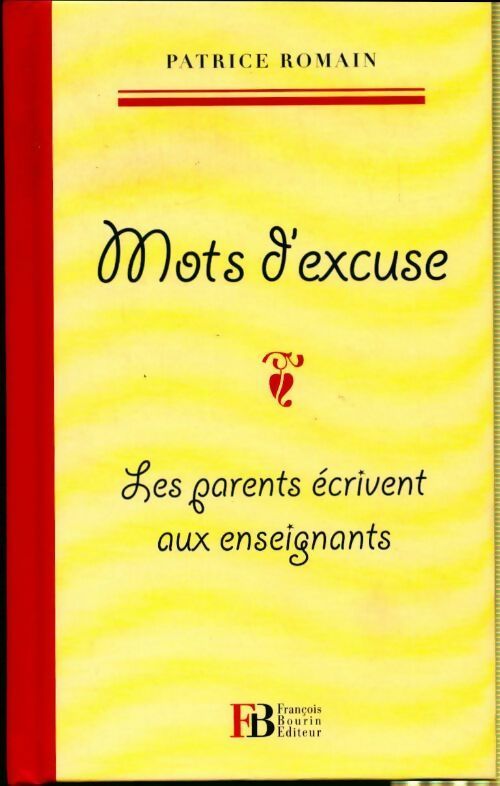 Mots d'excuse - Patrice Romain -  Bourin GF - Livre
