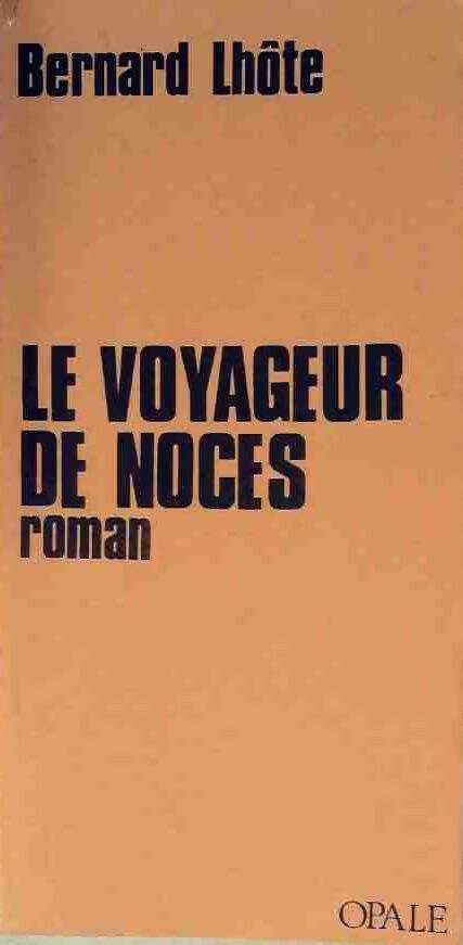 Livrenpoche : Le voyageur de noces - Bernard Lhôte - Livre