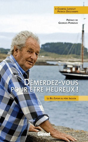 Livrenpoche : Démerdez-vous pour être heureux ! - Chantal Loiselet - Livre