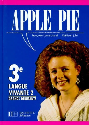 Apple Pie 3e LV2 - Françoise Lemarchand -  Hachette Education GF - Livre