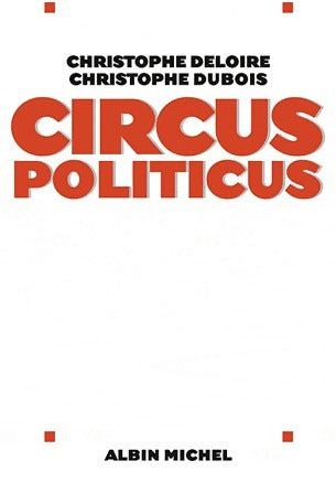 Livrenpoche : Circus politicus - DUBOIS Christophe / DELOIRE Christophe - Livre