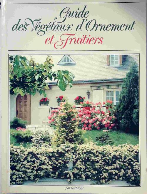 Guide des végétaux d'ornement et fruitiers - Inconnu - Livre