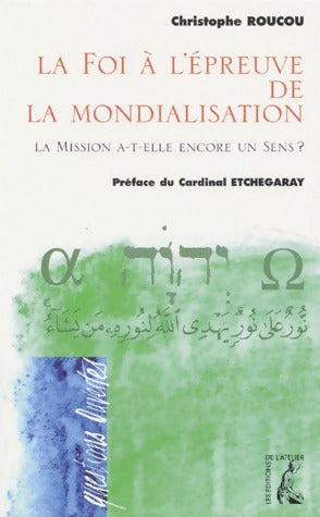 Livrenpoche : La Foi à l'épreuve de la Mondialisation - Christophe Roucou - Livre