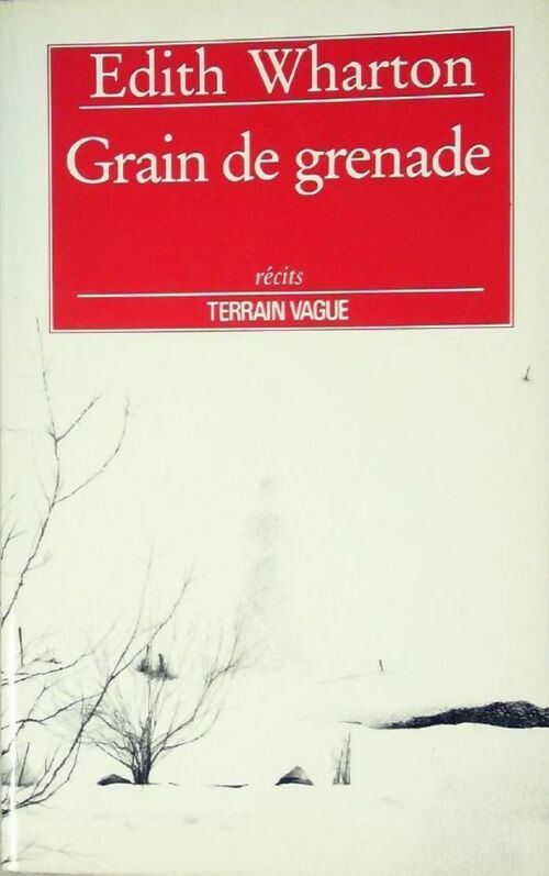 Grain de grenade - Edith Wharton -  Terrain vague GF - Livre