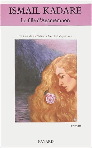 Livrenpoche : La fille d'Agamemnon - Ismail Kadaré - Livre