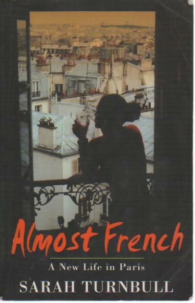 Livrenpoche : Almost French. A New Life In Paris - Sarah Turnbull - Livre