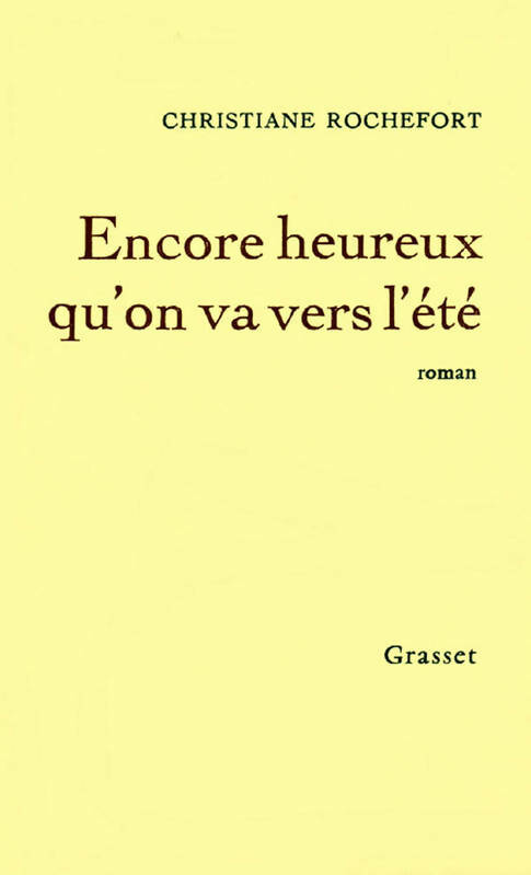 Livrenpoche : Encore heureux qu'on va vers l'été - Christiane Rochefort - Livre
