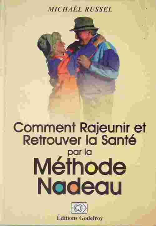 Livrenpoche : Comment rajeunir et retrouver la santé par la méthode Nadeau - Michaël Russel - Livre