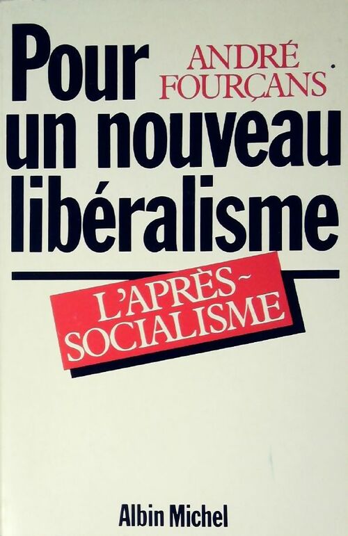Livrenpoche : Pour un nouveau libéralisme. L'après-socialisme - André Fourçans - Livre
