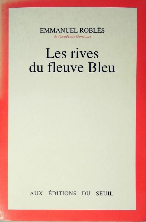 Les rives du fleuve Bleu - Emmanuel Roblès -  Seuil GF - Livre
