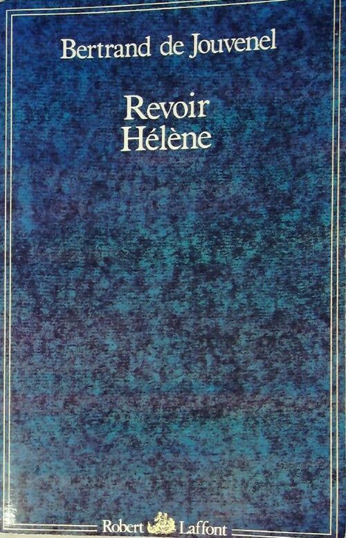 Livrenpoche : Revoir Hélène - Bertrand De Jouvenel - Livre