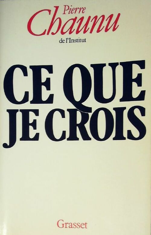 Livrenpoche : Ce que je crois - Pierre Chaunu - Livre
