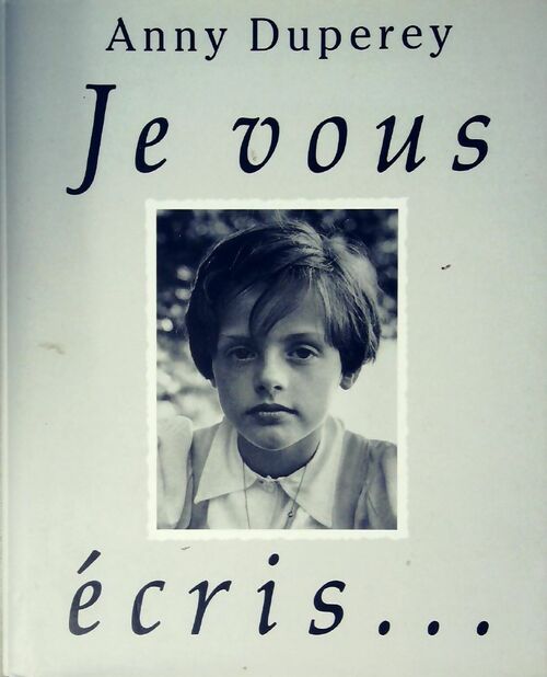Livrenpoche : Je vous écris... - Anny Duperey - Livre