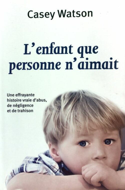Livrenpoche : L'enfant que personne n'aimait - Casey Watson - Livre