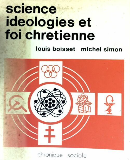 Livrenpoche : Science, idéologies et foi chrétienne - Louis Boisset - Livre