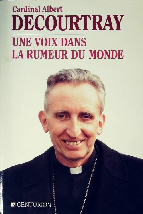 Livrenpoche : Une voix dans la rumeur du monde - Cardinal Decourtray - Livre