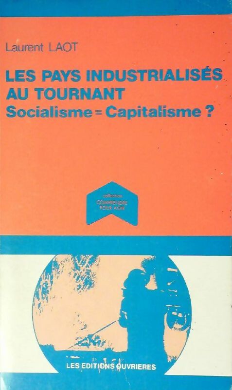 Livrenpoche : Les pays industrialisés au tournant socialisme=capitalisme? - Laurent Laot - Livre