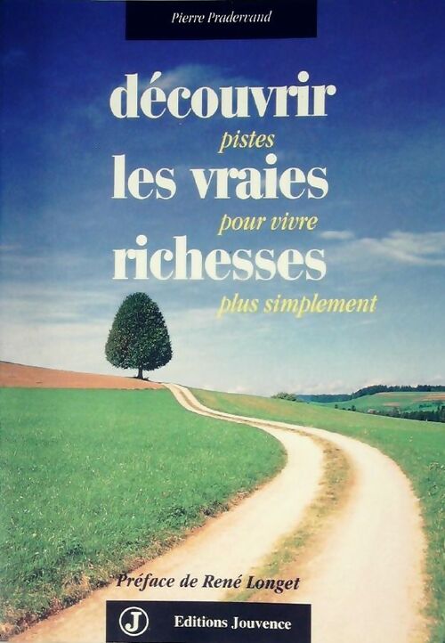 Découvrir les vraies richesses - Pierre Pradervand - Livre
