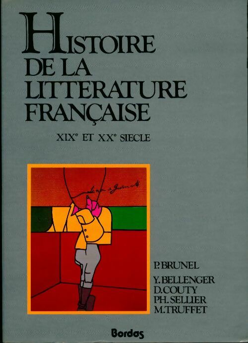 Livrenpoche : Histoire de la littérature française : XIXe et XXe siècle - Collectif - Livre