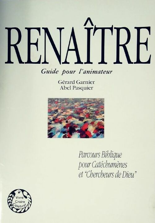 Livrenpoche : Renaître. Guide pour l'animateur - Gérard Garnier - Livre