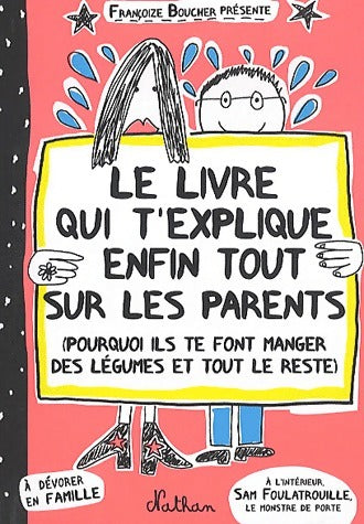 Livrenpoche : Le livre qui t'explique enfin tout sur les parents - Françoize Boucher - Livre