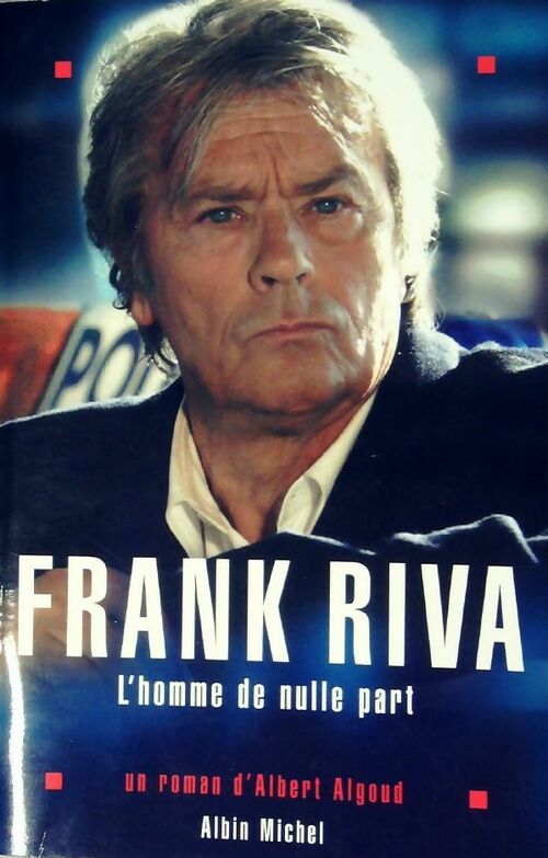 Livrenpoche : Frank Riva. L'homme de nulle part - Albert Algoud - Livre