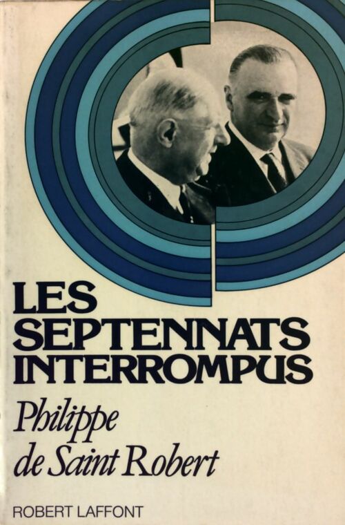 Livrenpoche : Les septennats interrompus - Phil De Saint Robert - Livre