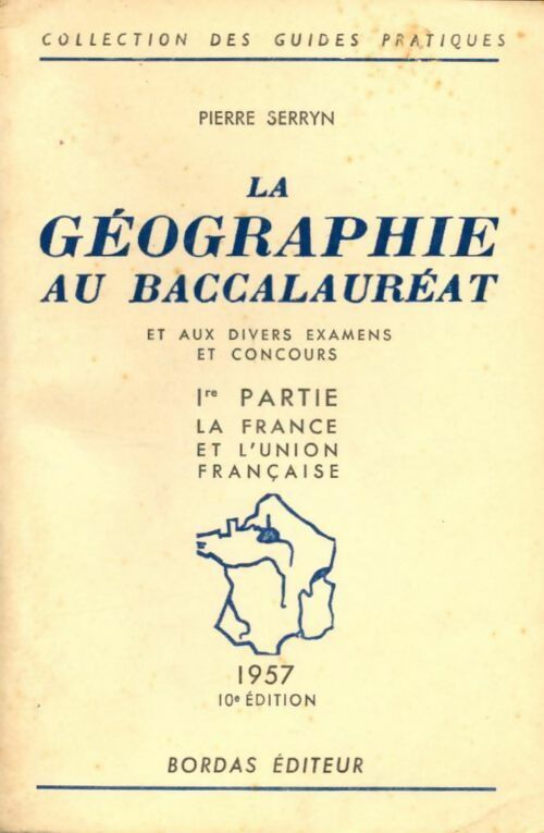 Livrenpoche : La géographie au bacalauréat Tome I - Pierre Serryn - Livre