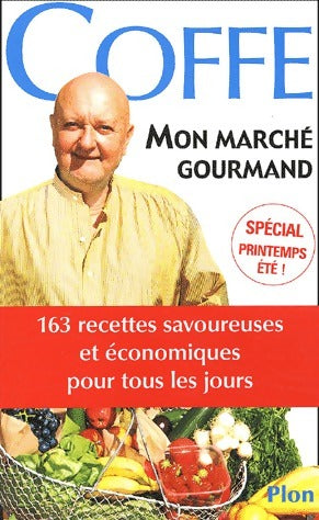 Livrenpoche : Mon marché gourmand - Jean-Pierre Coffe - Livre