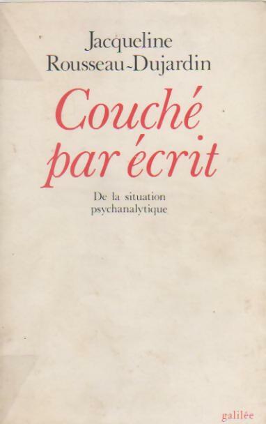 Livrenpoche : Couché par écrit de la situation psychanalytique - Jacqueline Rousseau-Dujardin - Livre