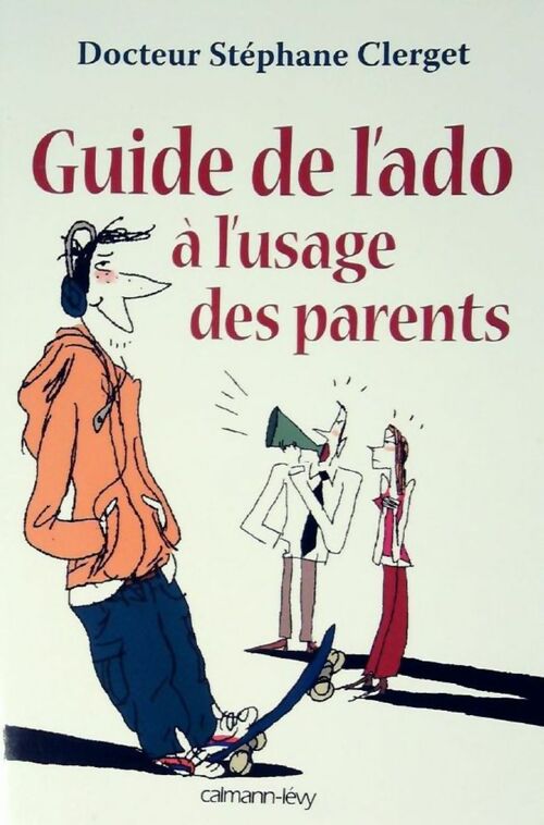 Livrenpoche : Guide de l'ado à l'usage des parents - Stéphane Clerget - Livre