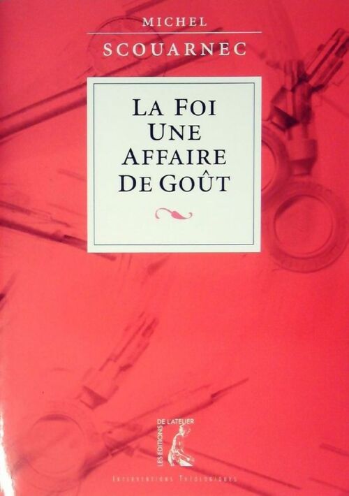 Livrenpoche : La foi une affaire de goût - Michel Scouarnec - Livre