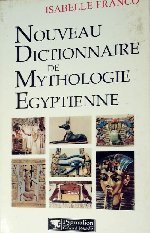 Livrenpoche : Nouveau dictionnaire de mythologie égyptienne - Isabelle Franco - Livre
