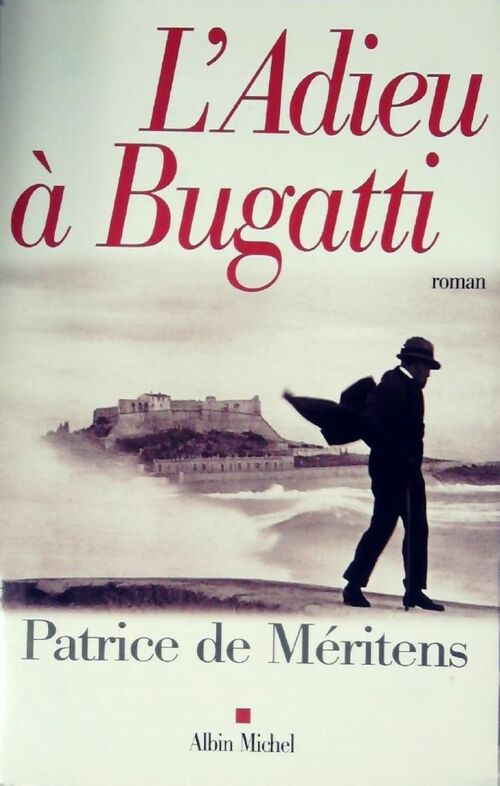 Livrenpoche : L'adieu à Bugatti - Patrice De Meritens - Livre