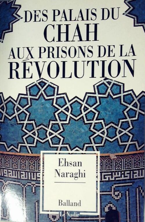 Livrenpoche : Des palais du Chah aux prisons de la révolution - Ehsan Naraghi - Livre
