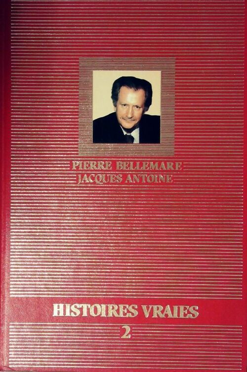 Livrenpoche : Histoires vraies Tome II - Pierre Bellemare, Jacques Antoine - Livre