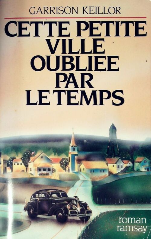 Livrenpoche : Cette petite ville oubliee par le temps - Garrison Keillor - Livre