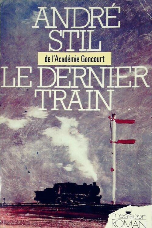 Livrenpoche : Le dernier train - André Stil - Livre