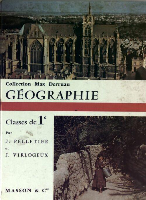 Géographie 1ère - Jean Pelletier -  Collection Max Derruau - Livre
