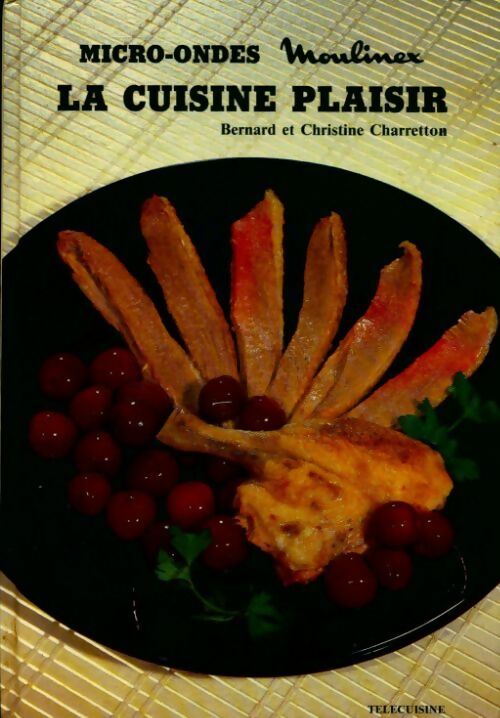 Livrenpoche : Micro-ondes. La cuisine plaisir - Bernard Charetton - Livre