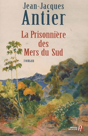 Livrenpoche : La prisonnière des mers du sud - Jean-Jacques Antier - Livre
