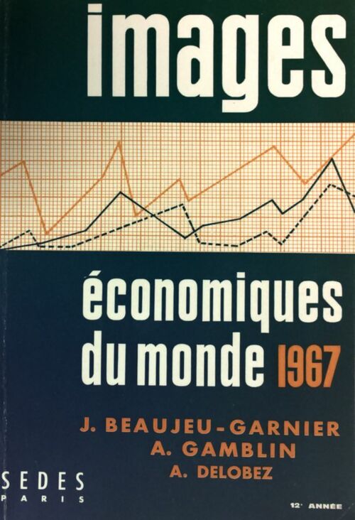 Livrenpoche : Images économiques du monde 1967 - Jacqueline Beaujeu-Garnier - Livre