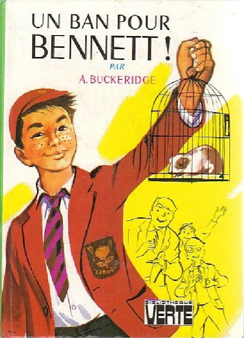 Un ban pour Bennett ! - Anthony Malcolm Buckeridge -  Bibliothèque verte (3ème série) - Livre
