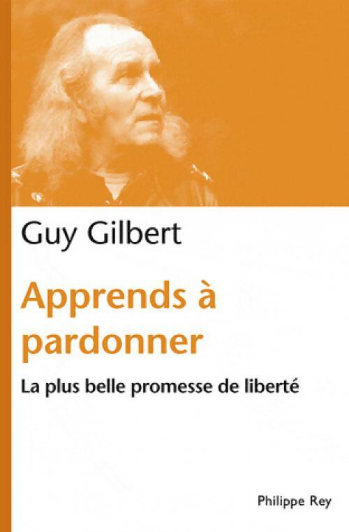 Livrenpoche : Apprends à pardonner - Guy Gilbert - Livre